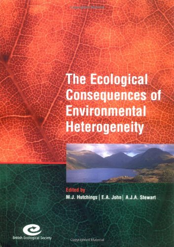 The Ecological Consequences of Environmental Heterogeneity: 40th Symposium of the British Ecological Society (Symposia of the British Ecological Society)