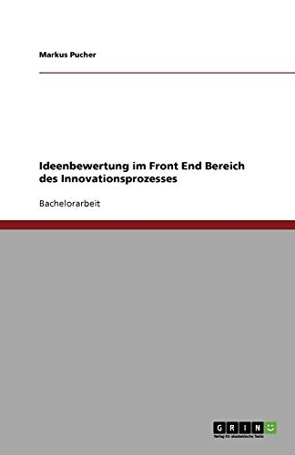 Ideenbewertung im Front End Bereich des Innovationsprozesses