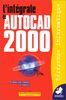 L'intégrale de AutoCAD 2000 (Autre Formats)