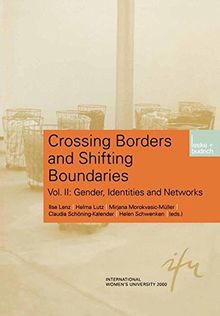 Gender and Migration, Vol.2, Identities and Networks (Schriftenreihe der internationalen Frauenuniversität Technik und Kultur, Band 11)