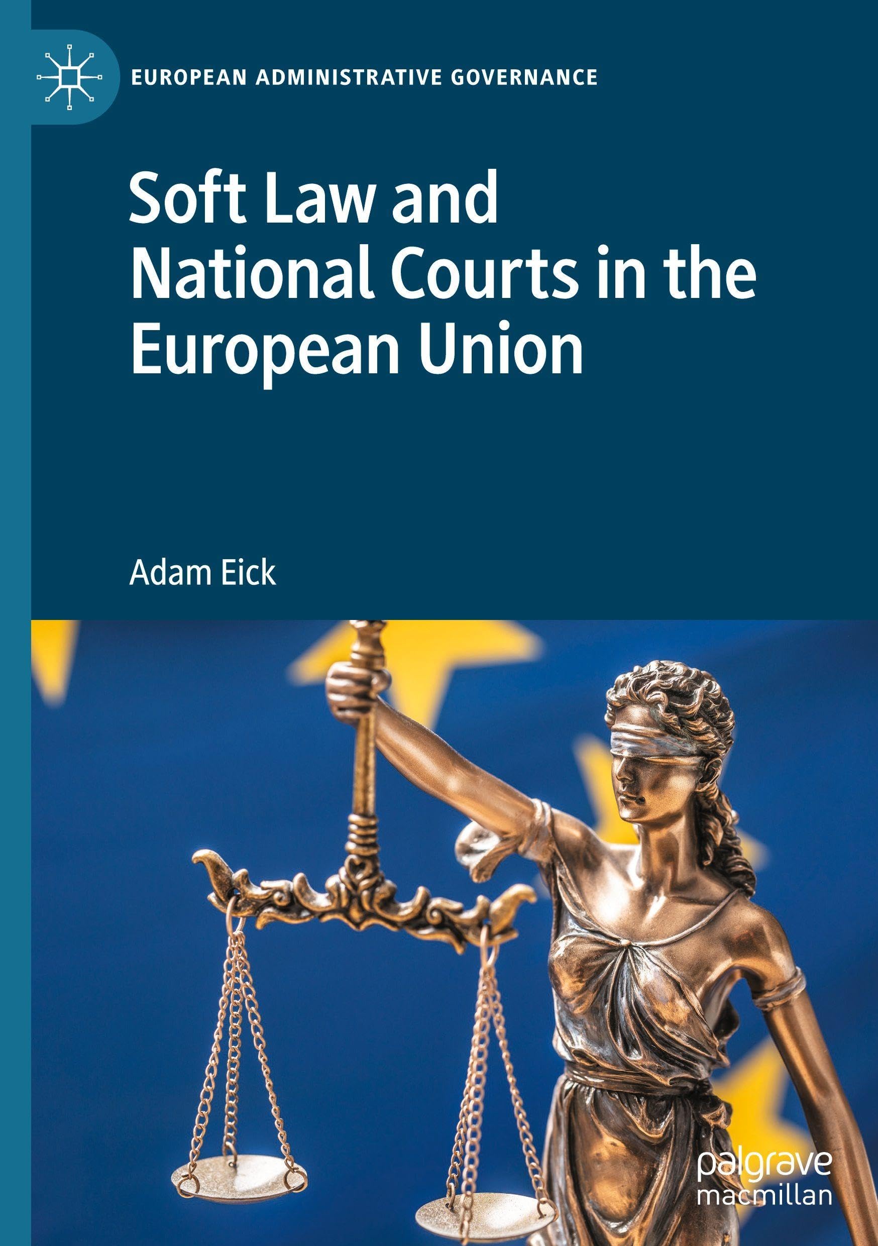 Soft Law and National Courts in the European Union (European Administrative Governance)
