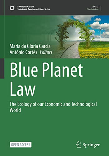 Blue Planet Law: The Ecology of our Economic and Technological World (Sustainable Development Goals Series)