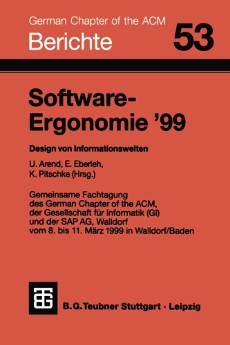 Software-Ergonomie '99: Design Von Informationswelten (Berichte Des German Chapter Of The Acm) (German Edition)