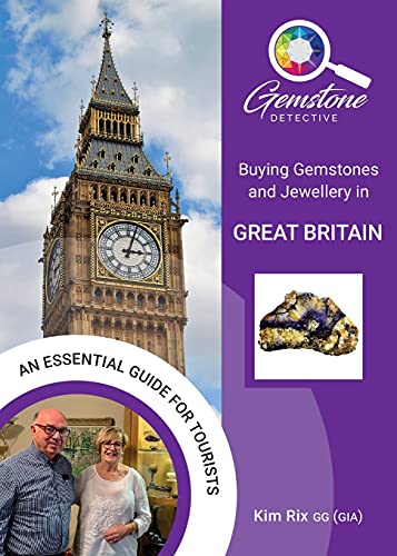 Buying Gemstones and Jewellery in Great Britain (Buying Gemnstones and Jewellery in Great britain: An essential guide for tourists)