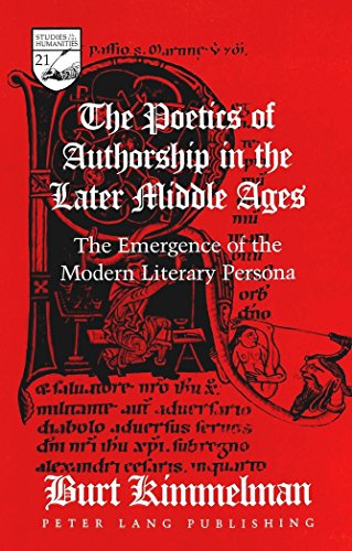The Poetics of Authorship in the Later Middle Ages: The Emergence of the Modern Literary Persona (Studies in the Humanities)