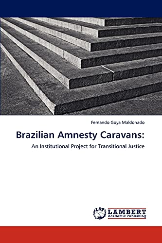 Brazilian Amnesty Caravans:: An Institutional Project for Transitional Justice