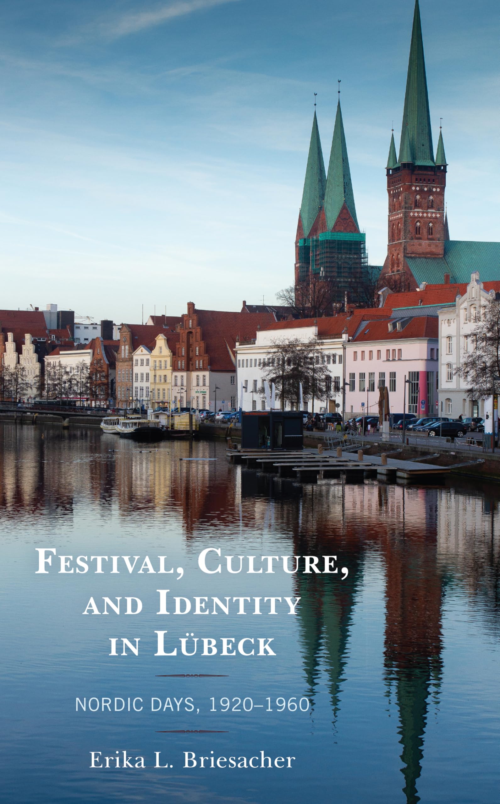 Festival, Culture, and Identity in Lübeck: Nordic Days, 1920-1960
