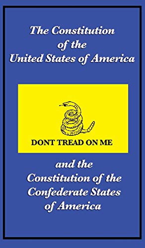 The Constitution of the United States of America and the Constitution of the Confederate States of America (The Creator's Diet Explained)