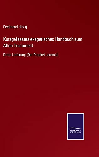 Kurzgefasstes exegetisches Handbuch zum Alten Testament: Dritte Lieferung (Der Prophet Jeremia)