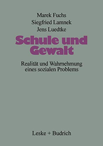 Schule und Gewalt (German Edition): Realität und Wahrnehmung eines sozialen Problems