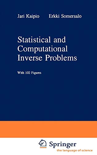 Statistical and Computational Inverse Problems (Applied Mathematical Sciences, Band 160)