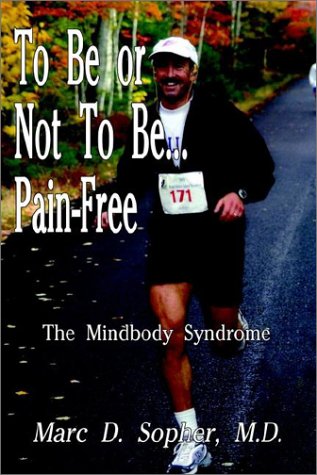 To Be or Not To Be... Pain-Free: The Mindbody Syndrome