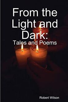 From the Light and Dark: Tales and Poems