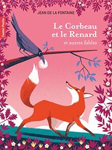 Le corbeau et le renard : et autres fables