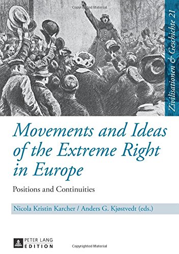 Movements and Ideas of the Extreme Right in Europe: Positions and Continuities (Zivilisationen & Geschichte / Civilizations & History / Civilisations & Histoire)