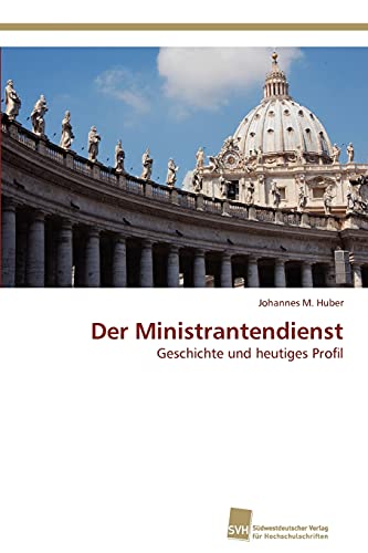 Der Ministrantendienst: Geschichte und heutiges Profil