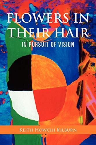 Flowers in Their Hair: In Pursuit of Vision