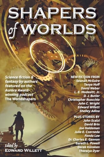 Shapers of Worlds: Science fiction & fantasy by authors featured on the Aurora Award-winning podcast The Worldshapers