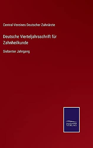 Deutsche Vierteljahrsschrift für Zahnheilkunde: Siebenter Jahrgang