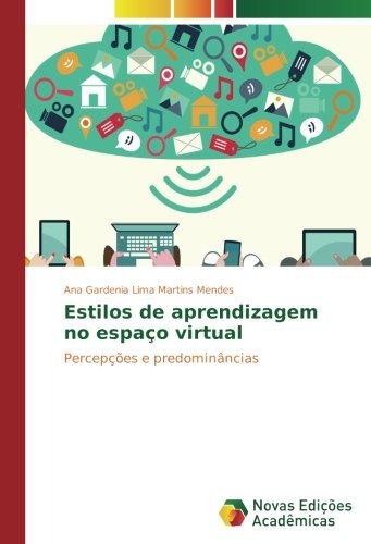 Estilos de aprendizagem no espaço virtual: Percepções e predominâncias
