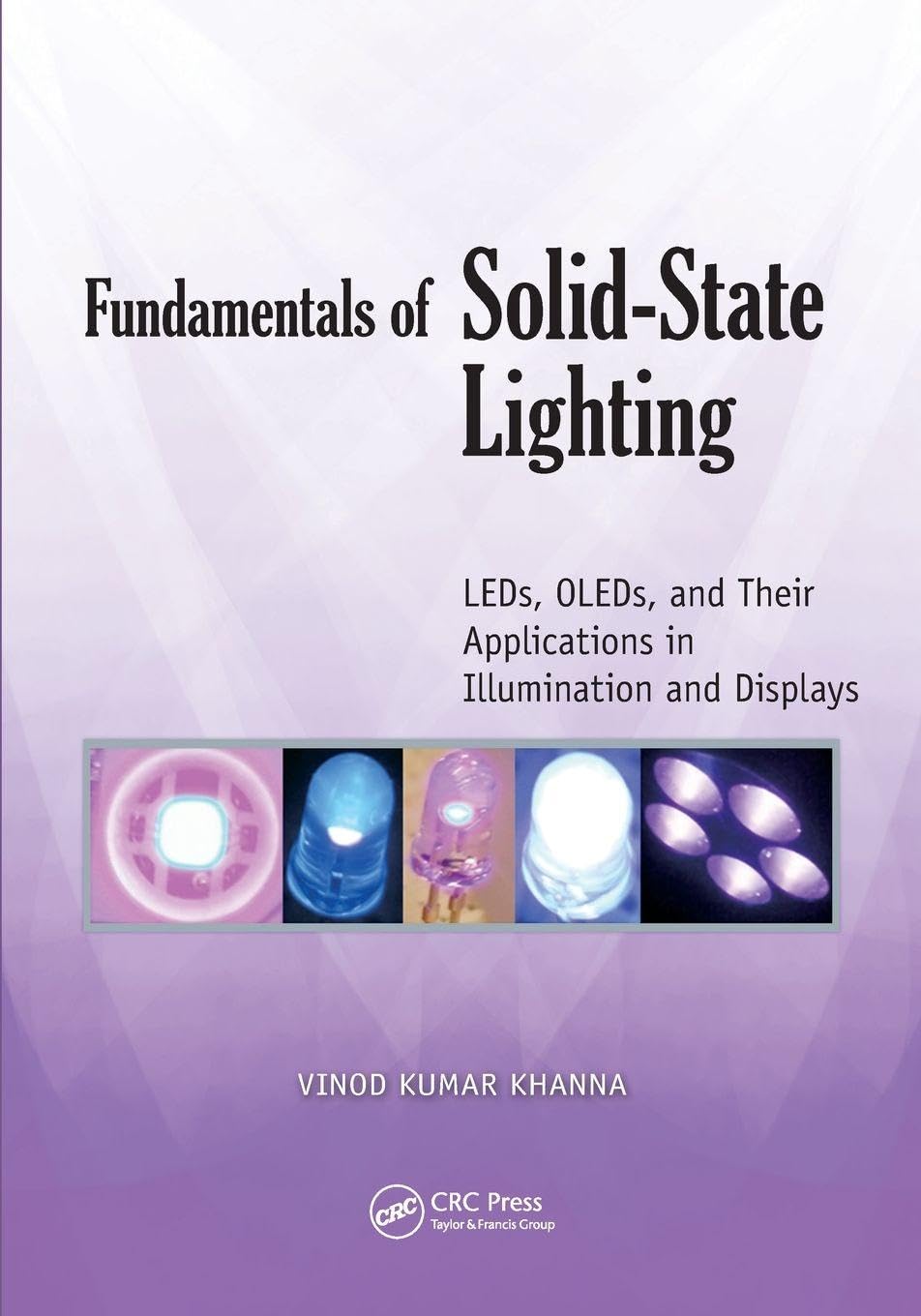 Fundamentals of Solid-State Lighting: LEDs, OLEDs, and Their Applications in Illumination and Displays
