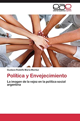 Política y Envejecimiento: La imagen de la vejez en la política social argentina