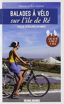 Balades à vélo dans l'île de Ré : Plus de 20 balades en famille | Buch | Zustand sehr gut