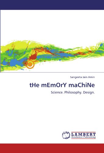 tHe mEmOrY maChiNe: Science. Philosophy. Design.