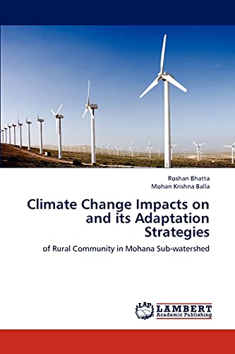 Climate Change Impacts on and its Adaptation Strategies: of Rural Community in Mohana Sub-watershed