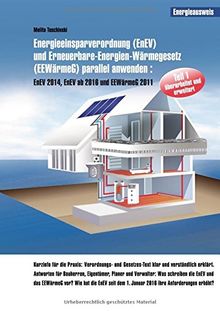 Energieeinsparverordnung (EnEV) und Erneuerbare-Energien-Wärmegesetz (EEWärmeG) parallel anwenden: EnEV 2014, EnEV ab 2016 und EEWärmeG 2011 (EnEV und ... EnEV 2014, EnEV ab 2016 und EEWärmeG 2011)