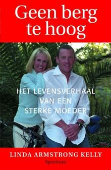 Geen berg te hoog: het levensverhaal van een sterke moeder von Kelly, Linda Armstrong | Buch | Zustand gut