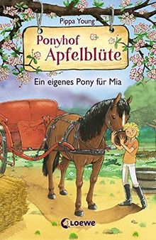 Ponyhof Apfelblüte - Ein eigenes Pony für Mia: ab 8 Jahre