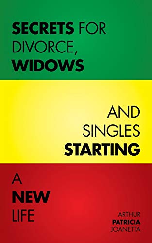 Secrets for Divorce, Widows and Singles Starting a New Life