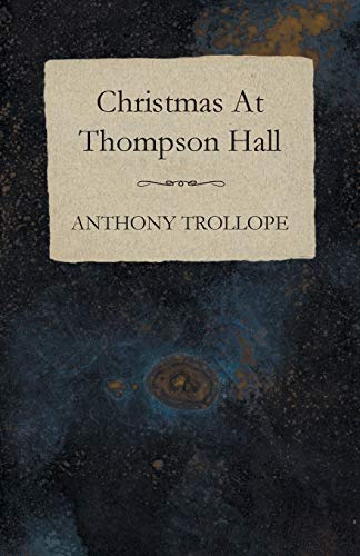 Anthony Trollope Christmas At Thompson Hall
