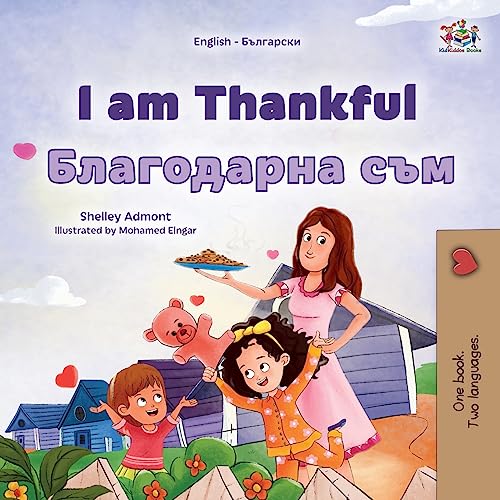 I am Thankful (English Bulgarian Bilingual Children's Book)