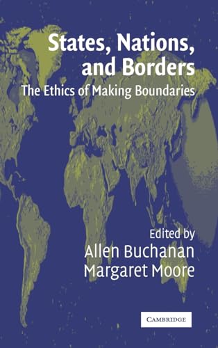 States, Nations and Borders: The Ethics of Making Boundaries (Ethikon Series in Comparative Ethics) (Ethikon Series in Comparative Ethics (Hardcover))