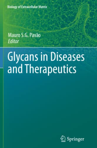 Glycans in Diseases and Therapeutics (Biology of Extracellular Matrix)
