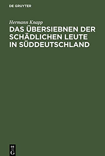 Das Übersiebnen der schädlichen Leute in Süddeutschland: Ein rechtshistorischer Beitrag und Nachtrag