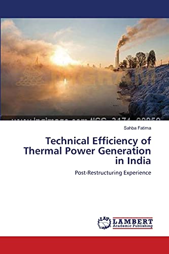 Technical Efficiency of Thermal Power Generation in India: Post-Restructuring Experience