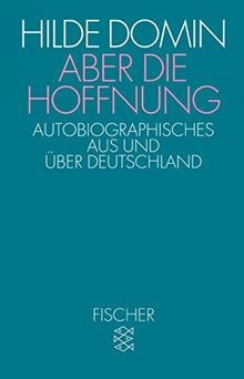 Aber die Hoffnung: Autobiographisches aus und über Deutschland