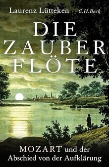 Die Zauberflöte: Mozart und der Abschied von der Aufklärung