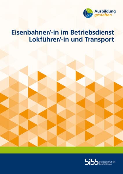 Eisenbahner/-in im Betriebsdienst Lokführer/-in und Transport (Ausbildung gestalten)