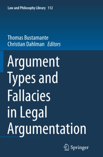 Argument Types and Fallacies in Legal Argumentation (Law and Philosophy Library, Band 112)