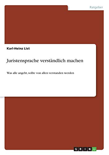 Juristensprache verständlich machen: Was alle angeht, sollte von allen verstanden werden
