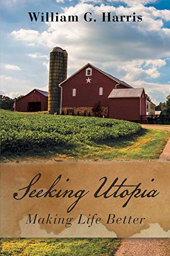 Seeking Utopia: Making Life Better