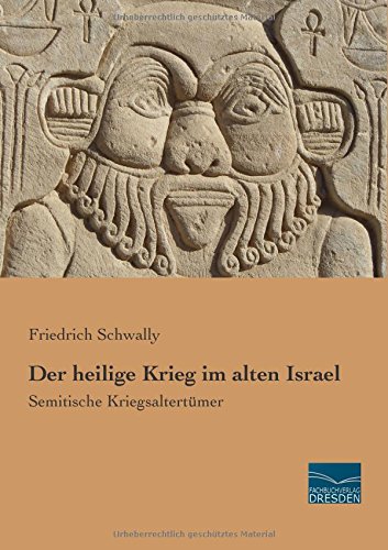 Der heilige Krieg im alten Israel: Semitische Kriegsaltertuemer