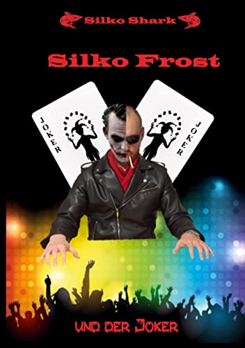Silko Frost: und der Joker