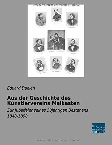 Aus der Geschichte des Kuenstlervereins Malkasten: Zur Jubelfeier seines 50jaehrigen Bestehens 1848-1898