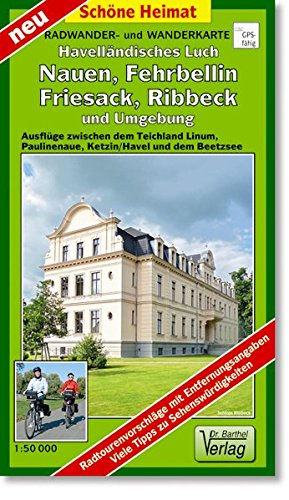 Radwander- und Wanderkarte Havelländisches Luch, Nauen, Fehrbellin, Friesack, Ribbeck und Umgebung: Ausflüge zwischen Teichland Linum, Paulinenaue, ... dem Beetzsee. Maßstab 1:50000 (Schöne Heimat)