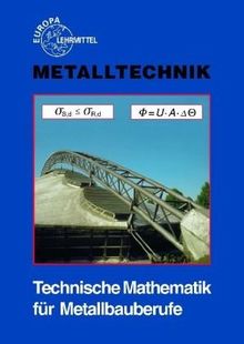 Technische Mathematik für Metallbauberufe. Lehr- und Übungsbuch. Mit Formelsammlung